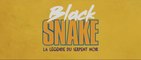 BLACK SNAKE (2019) Bande Annonce VF - HD