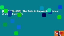 [BEST SELLING]  The Train to Impossible Places: A Cursed Delivery