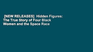 [NEW RELEASES]  Hidden Figures: The True Story of Four Black Women and the Space Race