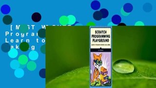 [MOST WISHED]  Scratch Programming Playground: Learn to Program by Making Cool Games
