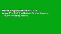 Macos Support Essentials 10.13 - Apple Pro Training Series: Supporting and Troubleshooting Macos