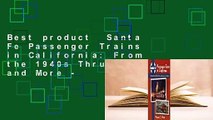 Best product  Santa Fe Passenger Trains in California: From the 1940s Thru Amtrak and More -
