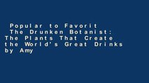 Popular to Favorit  The Drunken Botanist: The Plants That Create the World's Great Drinks by Amy