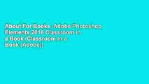 About For Books  Adobe Photoshop Elements 2018 Classroom in a Book (Classroom in a Book (Adobe))