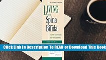 [Read] Living with Spina Bifida: A Guide for Families and Professionals  For Full
