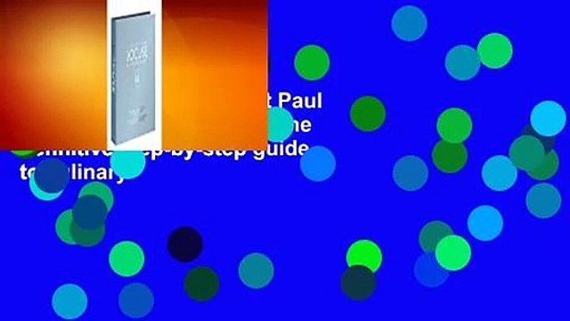 Complete acces Institut Paul Bocuse Gastronomique: The definitive step-by-step guide to culinary