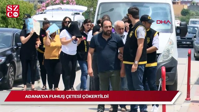 Adana’da fuhuş çetesi çökertildi