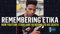 Remembering Etika_ YouTubers React to His Death _ E! News