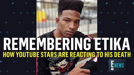 Remembering Etika_ YouTubers React to His Death _ E! News