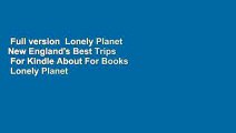 Full version  Lonely Planet New England's Best Trips  For Kindle About For Books  Lonely Planet