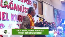 Erol Bedir, Genel Kurul'da tüzük değişikliği istedi