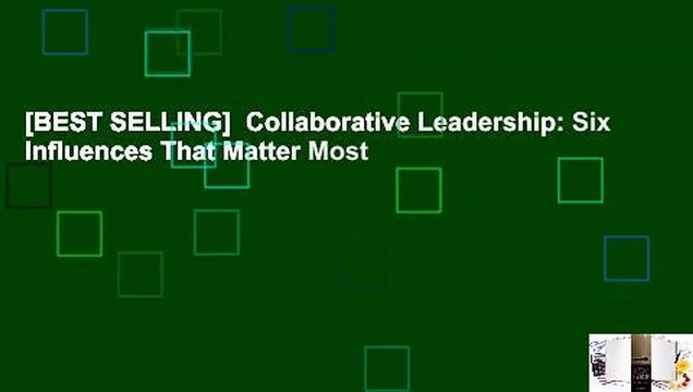 [BEST SELLING] Collaborative Leadership: Six Influences That Matter Most