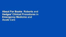 About For Books  Roberts and Hedges' Clinical Procedures in Emergency Medicine and Acute Care