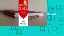 Uplifting Service: The Proven Path to Delighting Your Customers, Colleagues, and Everyone Else