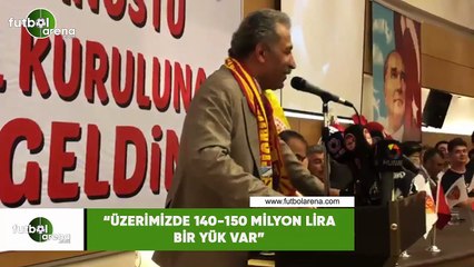 Erol Bedir: "Üzerimizde 140-150 milyon lira bir yük var"