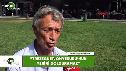 Muhsin Ertuğral: "Trezeguet, Onyekuru'nun yerini dolduramaz"