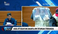 Hasil OTT Kejati DKI Jakarta, KPK Tetapkan 3 Tersangka