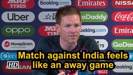 World Cup 2019 | Match against India feels like an away game: Eoin Morgan