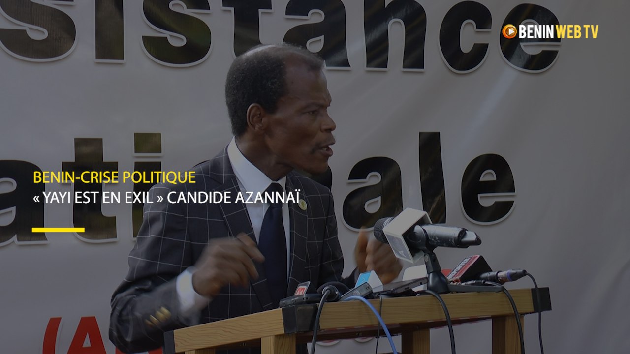 Bénin-Crise politique : « Yayi est en exil » Candide Azannaï