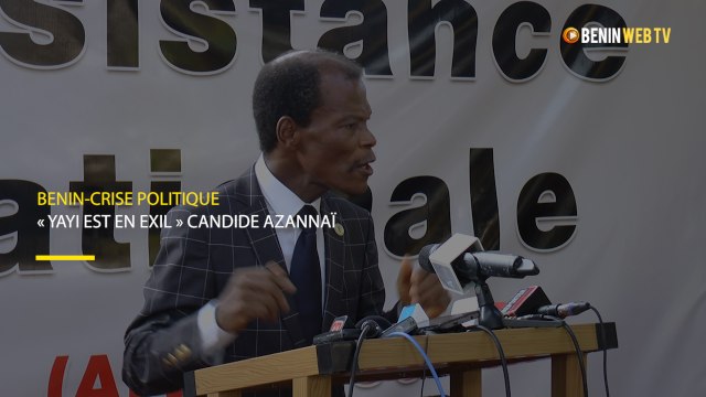 Bénin-Crise politique : « Yayi est en exil » Candide Azannaï