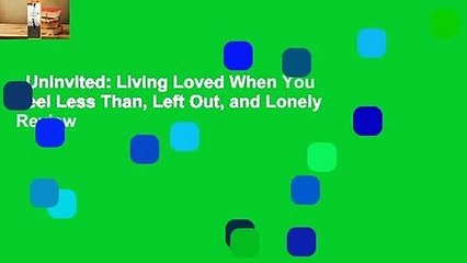 Uninvited: Living Loved When You Feel Less Than, Left Out, and Lonely  Review