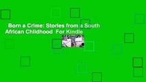 Born a Crime: Stories from a South African Childhood  For Kindle