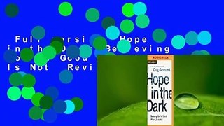 Full version  Hope in the Dark: Believing God Is Good When Life Is Not  Review