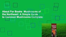 About For Books  Mushrooms of the Northeast: A Simple Guide to Common Mushrooms Complete