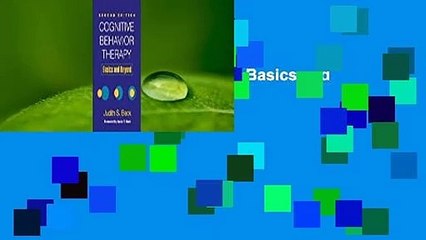 Cognitive Behavior Therapy: Basics and Beyond  For Kindle