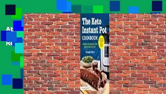 About For Books The Keto Instant Pot Cookbook: Ketogenic Diet Pressure Cooker Recipes Made Easy &