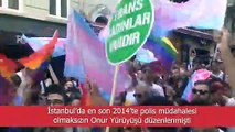 LGBTİ  Onur Yürüyüşü'ne polis müdahalesi