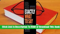 [Read] Exactly What to Say: The Magic Words for Influence and Impact  For Full