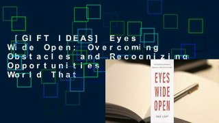 [GIFT IDEAS] Eyes Wide Open: Overcoming Obstacles and Recognizing Opportunities in a World That