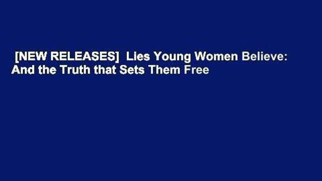 [NEW RELEASES] Lies Young Women Believe: And the Truth that Sets Them Free
