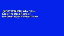 [MOST WISHED]  Why Cities Lose: The Deep Roots of the Urban-Rural Political Divide