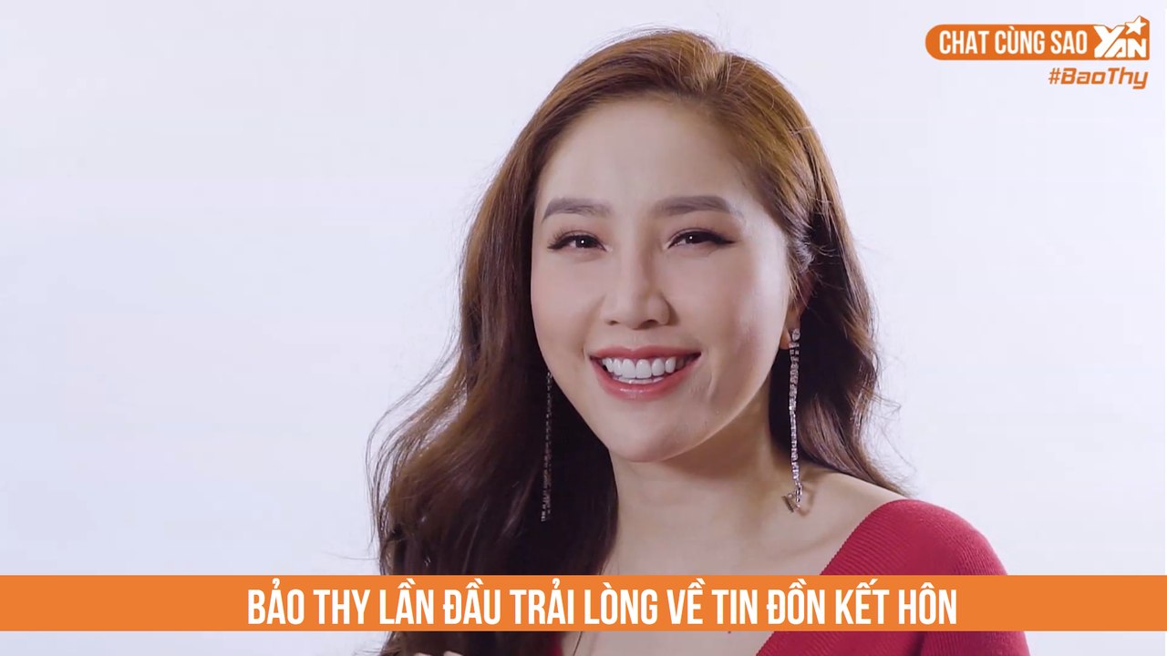 Bảo Thy - "Công chúa bong bóng" lần đầu trải lòng về tin đồn kết hôn I Tập 11 – CHAT CÙNG SAO