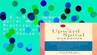 R.E.A.D The Upward Spiral Workbook: A Practical Neuroscience Program for Reversing the Course of