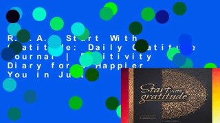R.E.A.D Start With Gratitude: Daily Gratitude Journal | Positivity Diary for a Happier You in Just