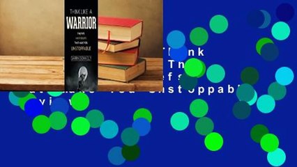 Full version  Think Like a Warrior: The Five Inner Beliefs That Make You Unstoppable  Review