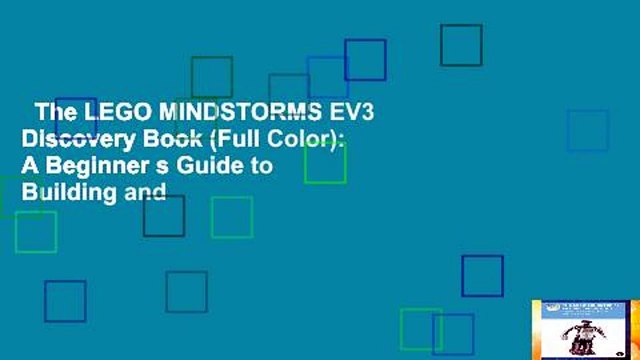 The LEGO MINDSTORMS EV3 Discovery Book (Full Color): A Beginner s Guide to Building and