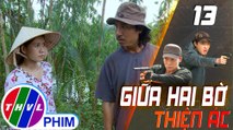 THVL | Giữa hai bờ thiện ác - Tập 13[1]: Tư Mến thừa nhận với Út Khanh chuyện Sách đang ở với mình