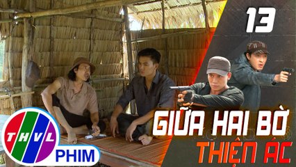THVL | Giữa hai bờ thiện ác - Tập 13[6]: Tư Mến khuyên Sách nói thật chuyện anh ta thương Út Khanh