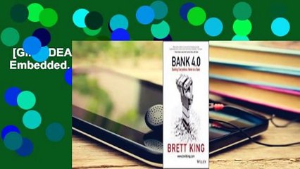 [GIFT IDEAS] Bank 4.0: Embedded, Ubiquitous, Extinct