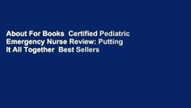 About For Books  Certified Pediatric Emergency Nurse Review: Putting It All Together  Best Sellers