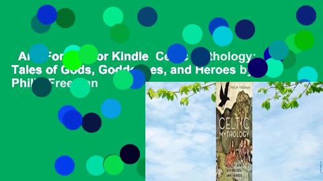 Any Format For Kindle Celtic Mythology: Tales of Gods, Goddesses, and Heroes by Philip Freeman
