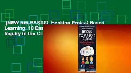 [NEW RELEASES]  Hacking Project Based Learning: 10 Easy Steps to PBL and Inquiry in the Classroom