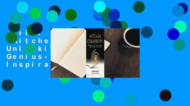 Trial New Releases Kitchen Creativity: Unlocking Culinary Genius-with Wisdom, Inspiration, and