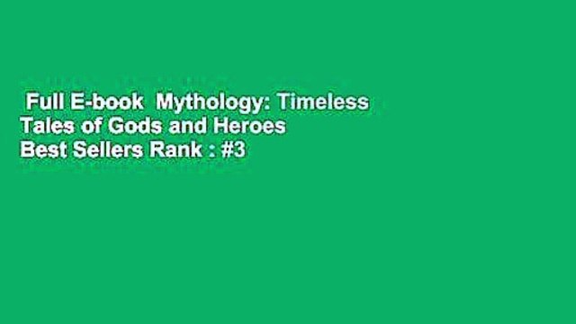 Full E-book Mythology: Timeless Tales of Gods and Heroes Best Sellers Rank : #3