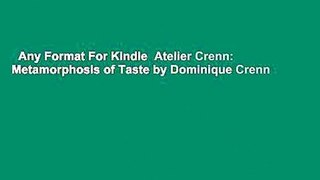 Any Format For Kindle  Atelier Crenn: Metamorphosis of Taste by Dominique Crenn