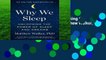 Full version  Why We Sleep: Unlocking the Power of Sleep and Dreams /]cmatthew Walker, PhD